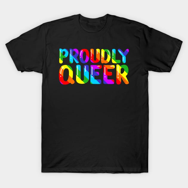 Proudly Queer T-Shirt by Art by Veya